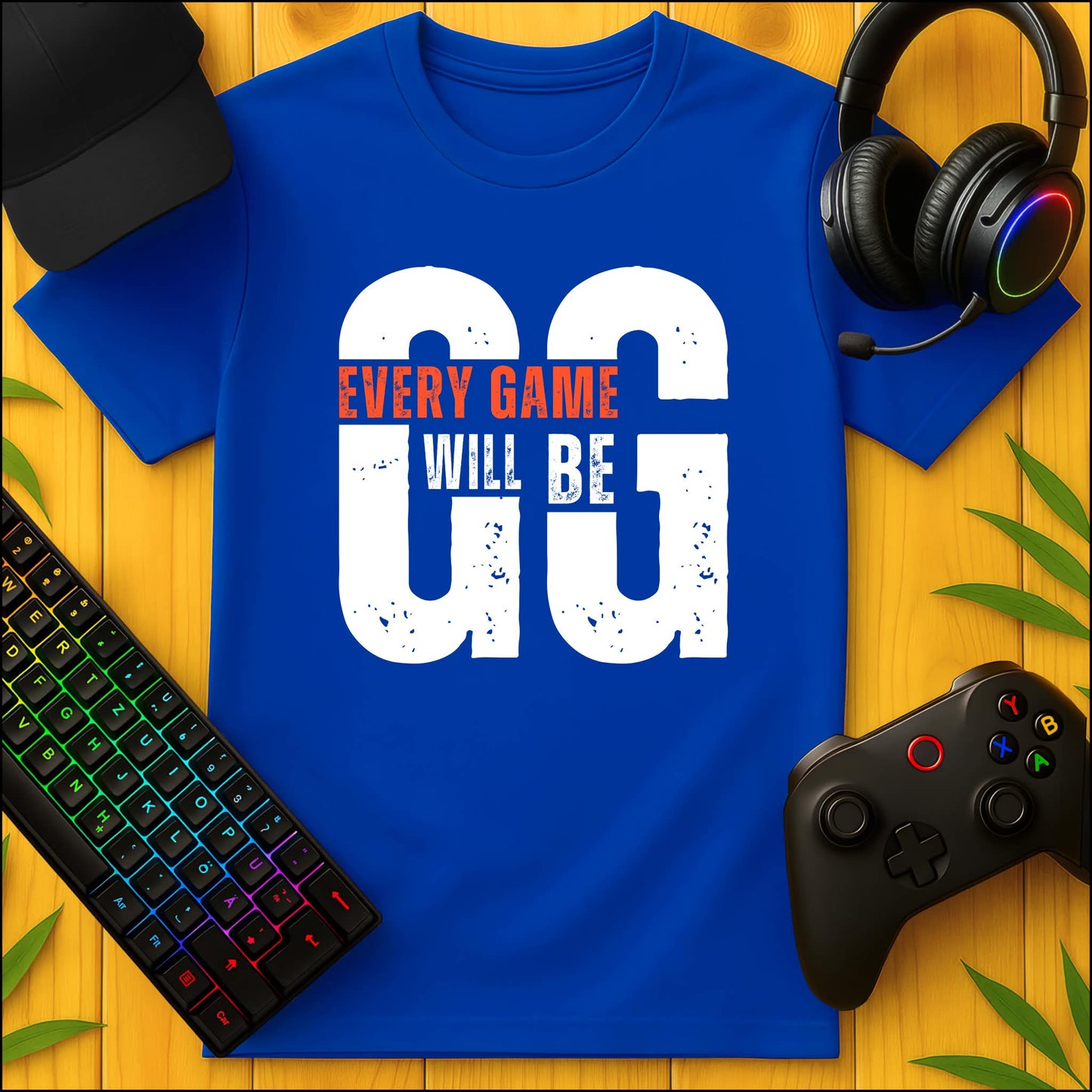 Every Game will be GG T-Shirt