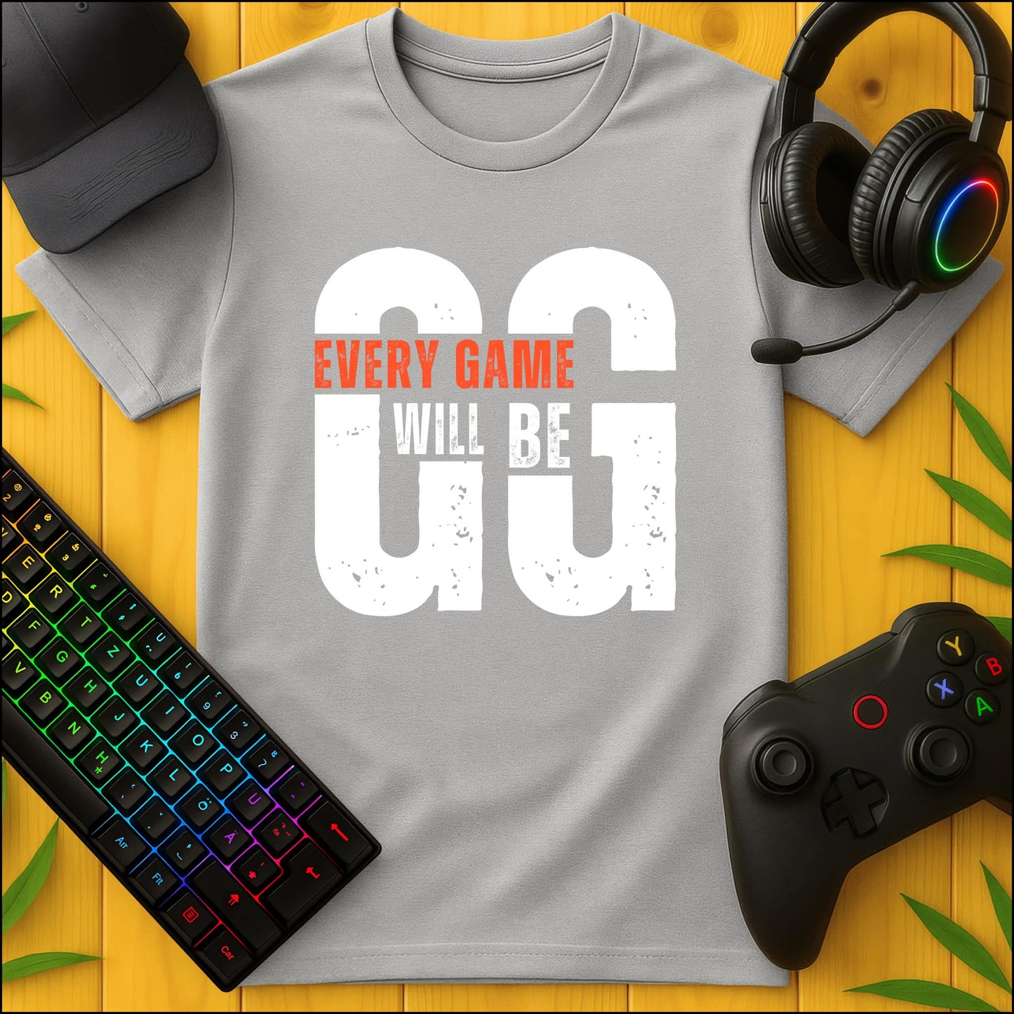 Every Game will be GG T-Shirt