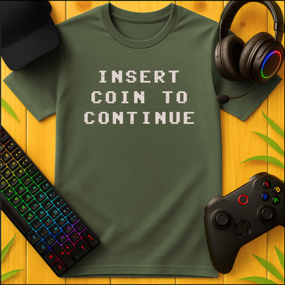 Insert Coin to Continue T-Shirt