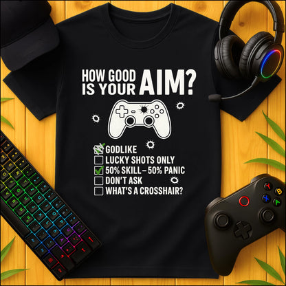 How good is you Aim? T-Shirt