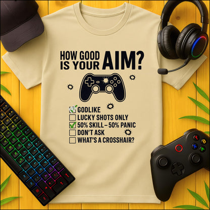 How good is you Aim? T-Shirt