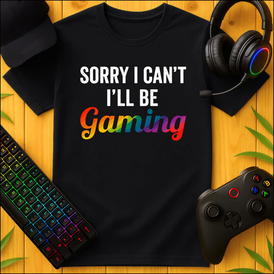 Sorry I´ll be Gaming RGB T-Shirt