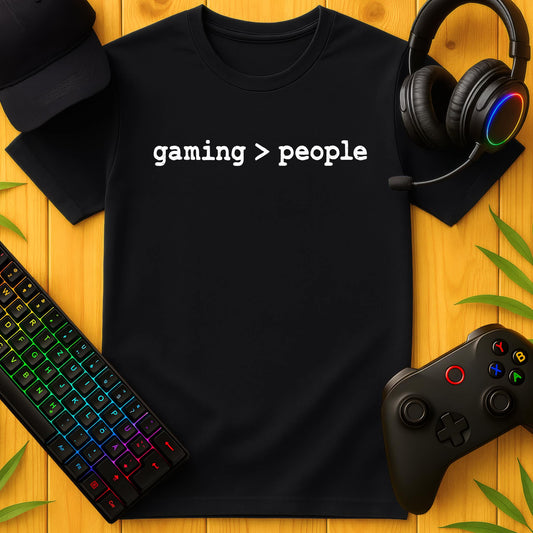 Gaming over People T-Shirt