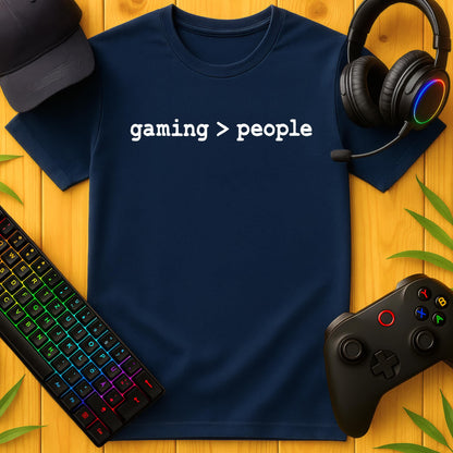 Gaming over People T-Shirt