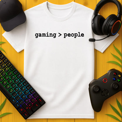 Gaming over People T-Shirt