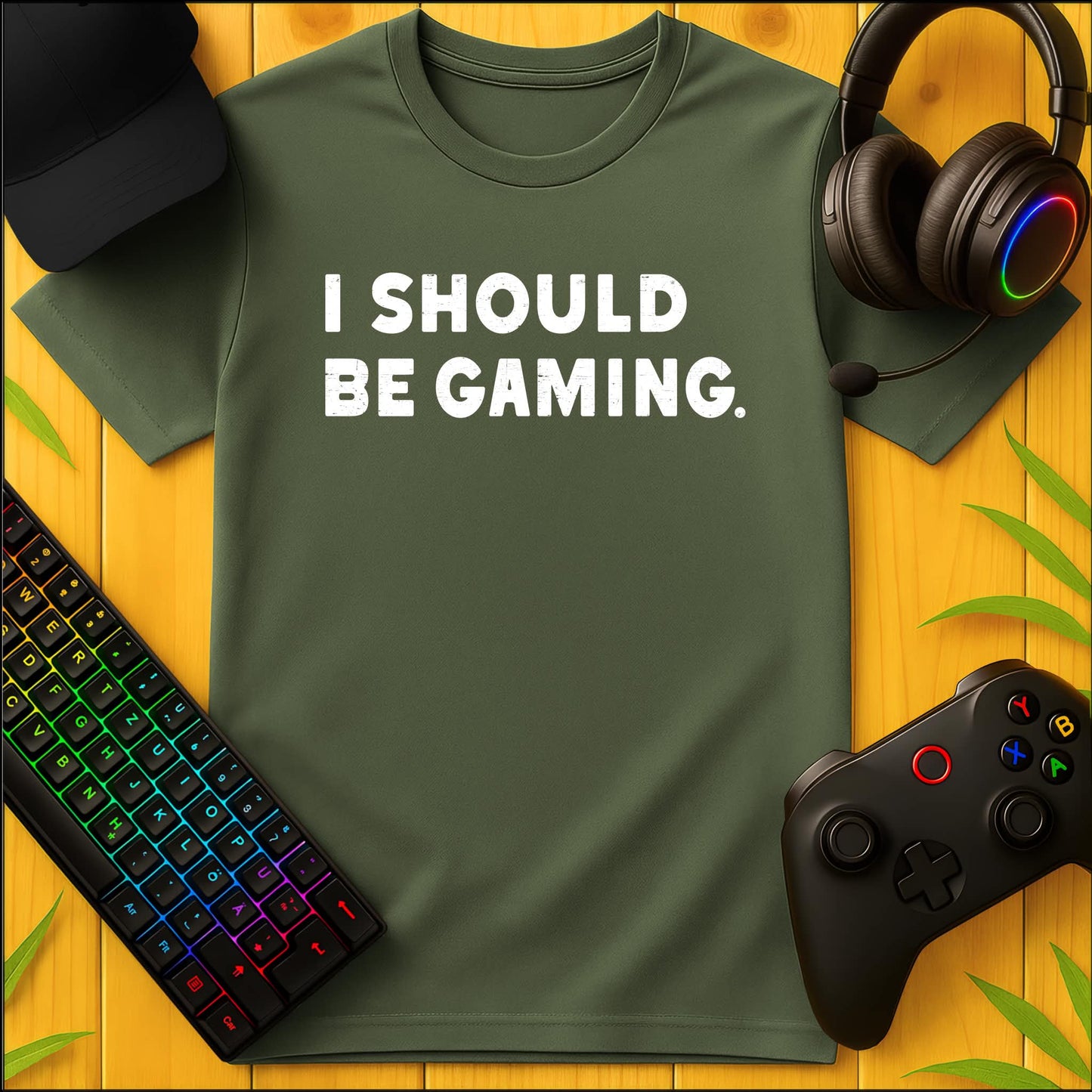 I should be Gaming T-Shirt