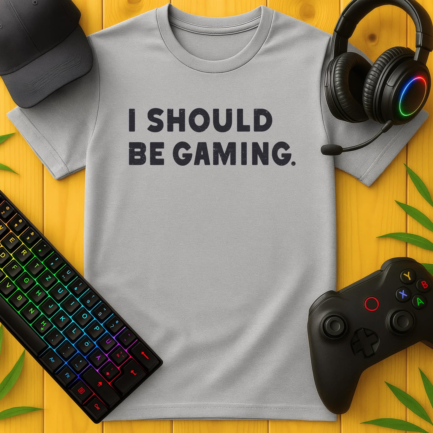 I should be Gaming T-Shirt