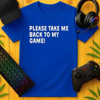 Take me to my Game T-Shirt