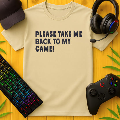 Take me to my Game T-Shirt