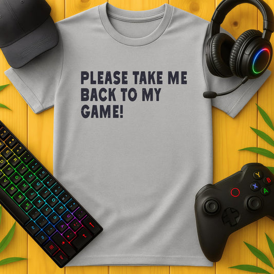 Please Take Me Back To My Game T-Shirt für Kids