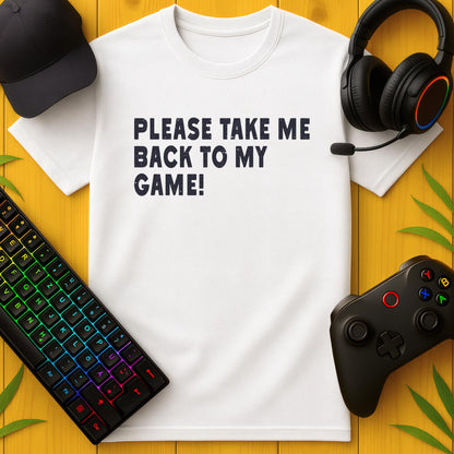 Take me to my Game T-Shirt