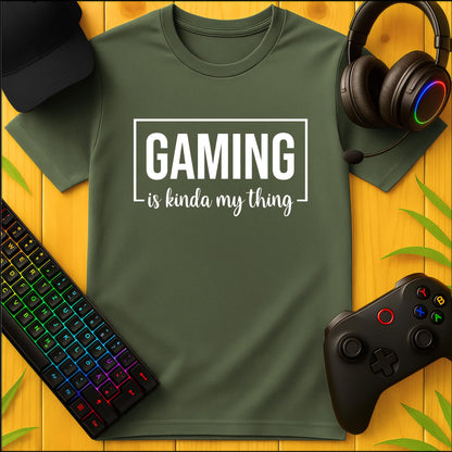 Gaming is my Thing T-Shirt