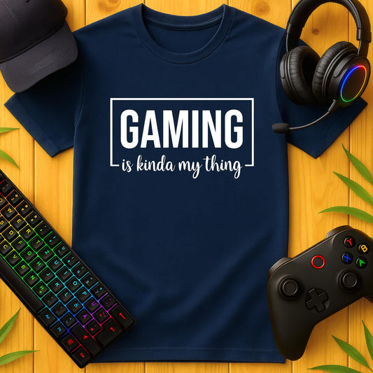 Gaming is my Thing T-Shirt