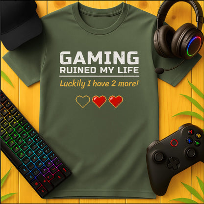 Gaming ruined my Life T-Shirt