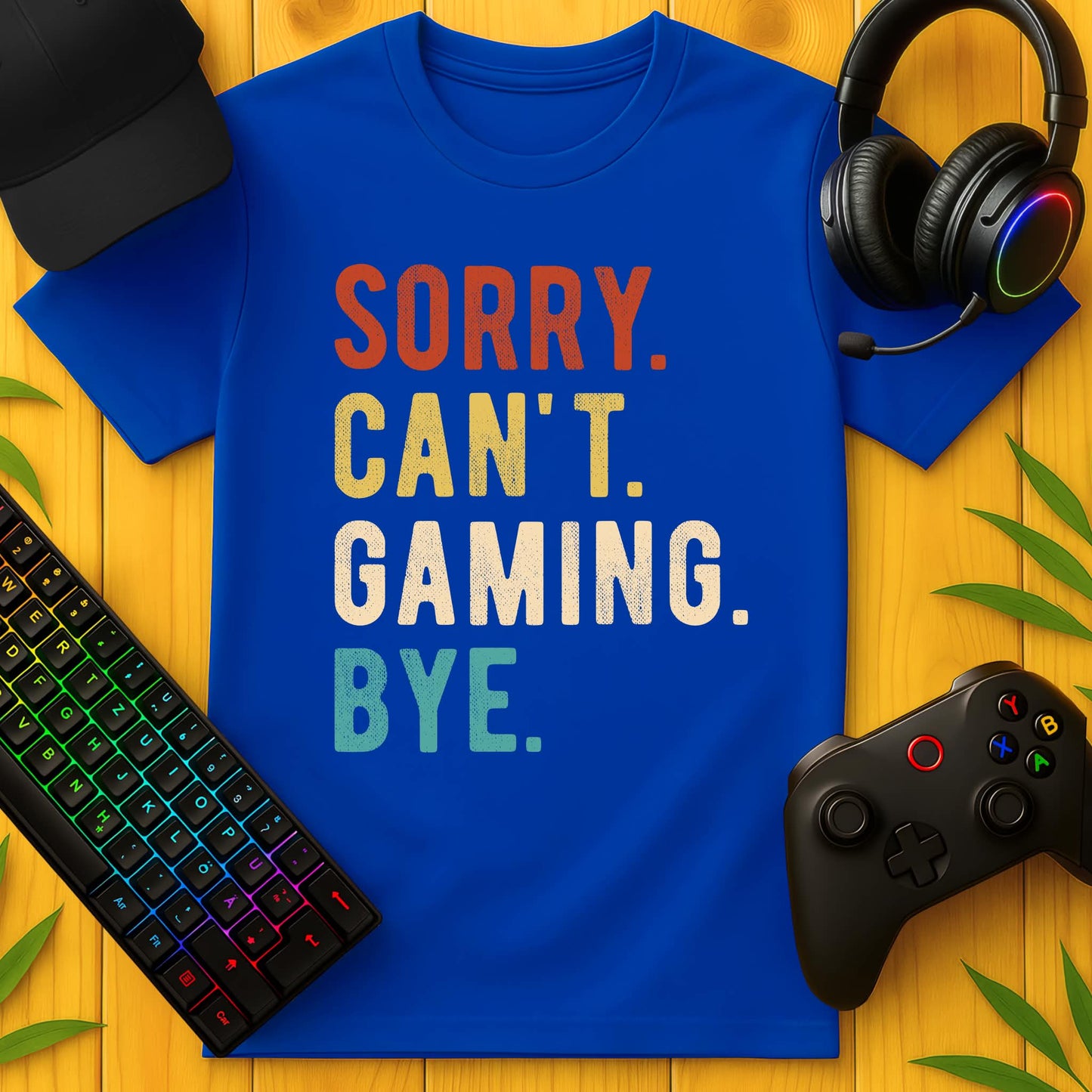 Sorry Cant Gaming T-Shirt