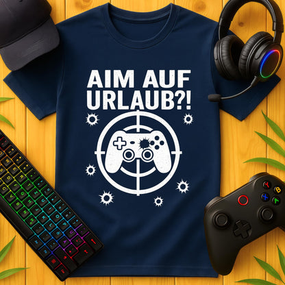 Aim auf Urlaub?! T-Shirt