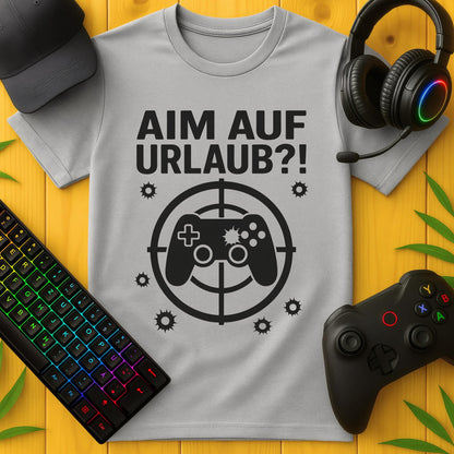Aim auf Urlaub?! T-Shirt