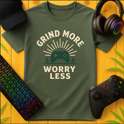 Grind More Worry Less T-Shirt