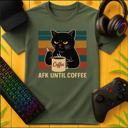 AFK Until Coffee T-Shirt