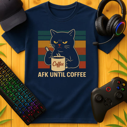 AFK Until Coffee T-Shirt