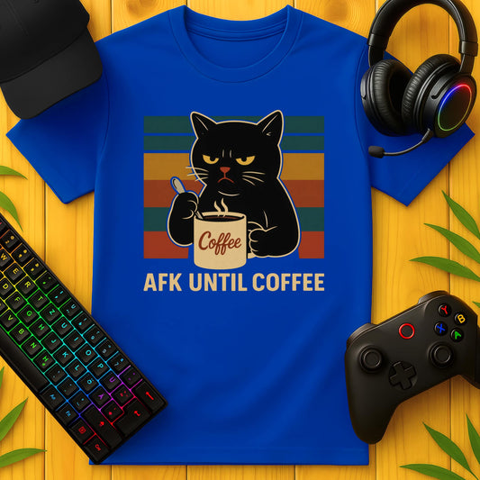 AFK Until Coffee T-Shirt