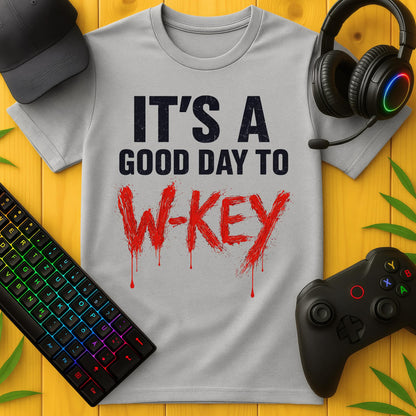 Its a good Day to W-Key Blood T-Shirt
