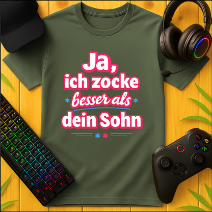 Ja, ich zocke besser als dein Sohn T-Shirt