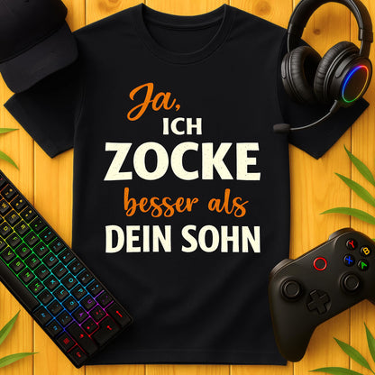 Ja, ich zocke besser als dein Sohn Script T-Shirt