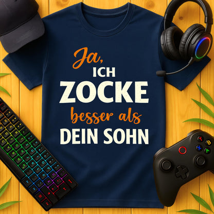 Ja, ich zocke besser als dein Sohn Script T-Shirt