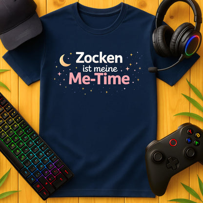 Zocken ist meine Me-Time T-Shirt