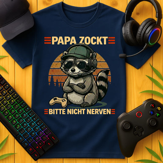 Papa zockt nicht nerven Raccoon T-Shirt