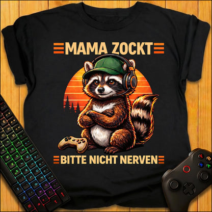Mama zockt nicht nerven Raccoon T-Shirt
