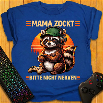 Mama zockt nicht nerven Raccoon T-Shirt