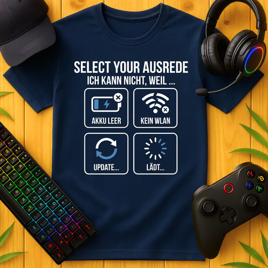 Select Your Ausrede T-Shirt