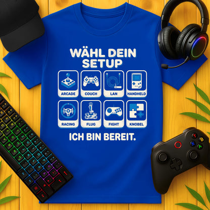 Wähl Dein Setup T-Shirt