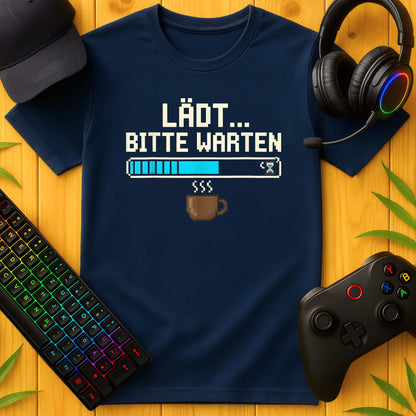 Lädt Bitte Warten T-Shirt