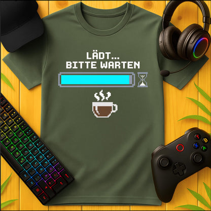 Bitte Warten Kaffee T-Shirt