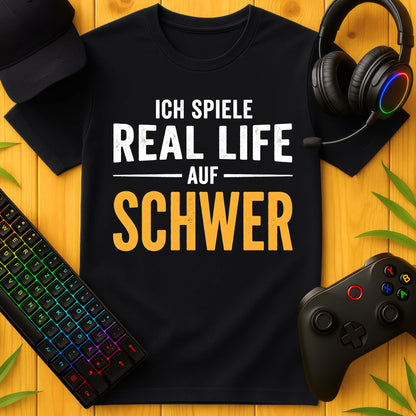 Real Life auf Schwer T-Shirt
