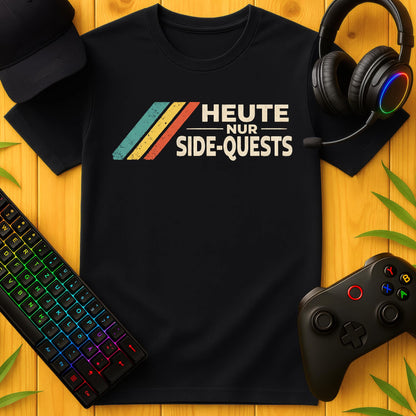 Heute nur Side-Quests T-Shirt