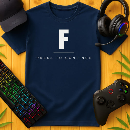 F to Continue T-Shirt