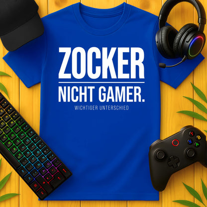 Zocker kein Gamer T-Shirt