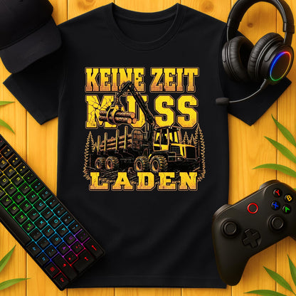 Keine Zeit muss Laden T-Shirt