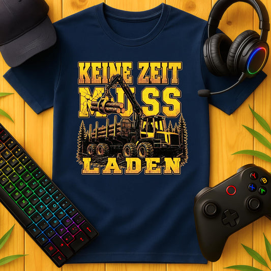 Keine Zeit muss Laden T-Shirt