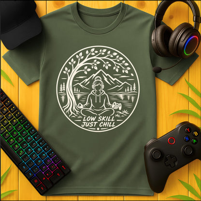 Low Skill Chill T-Shirt